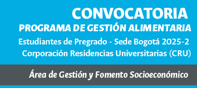 Convocatoria Apoyo Alimentario PGAL Sede Bogotá - Corporación Residencias Universitarias (CRU) 2025-2s