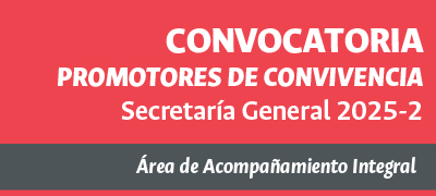 Convocatoria Promotores de Convivencia 2025-2 Secretaría General