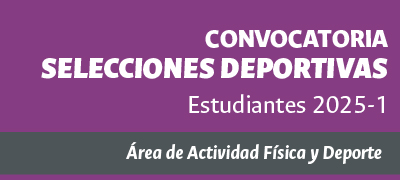 Convocatorias Selecciones Deportivas - Estudiantes 2025-1
